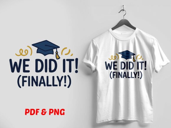 We Did It Finally Graduation PNG: Celebrating Academic Milestones with Bold Typography